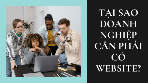Tại sao doanh nghiệp cần phải có Website?